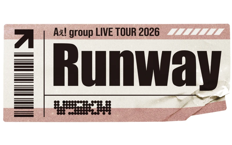 Aぇ! group LIVE TOUR 2026 Runway