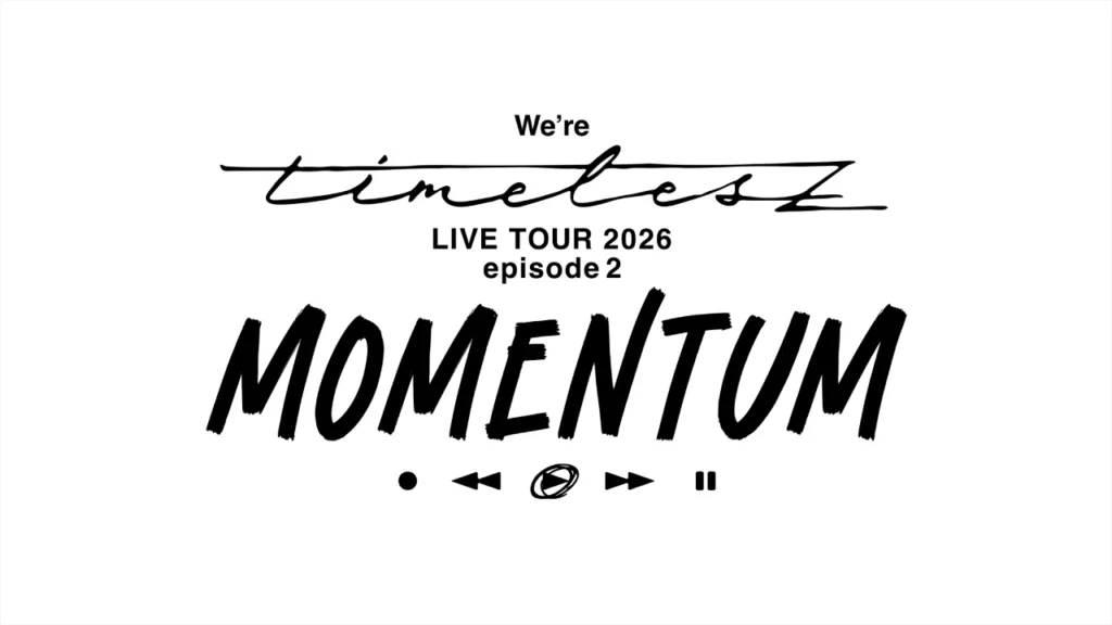 We're timelesz LIVE TOUR 2026 episode 2 MOMENTUM